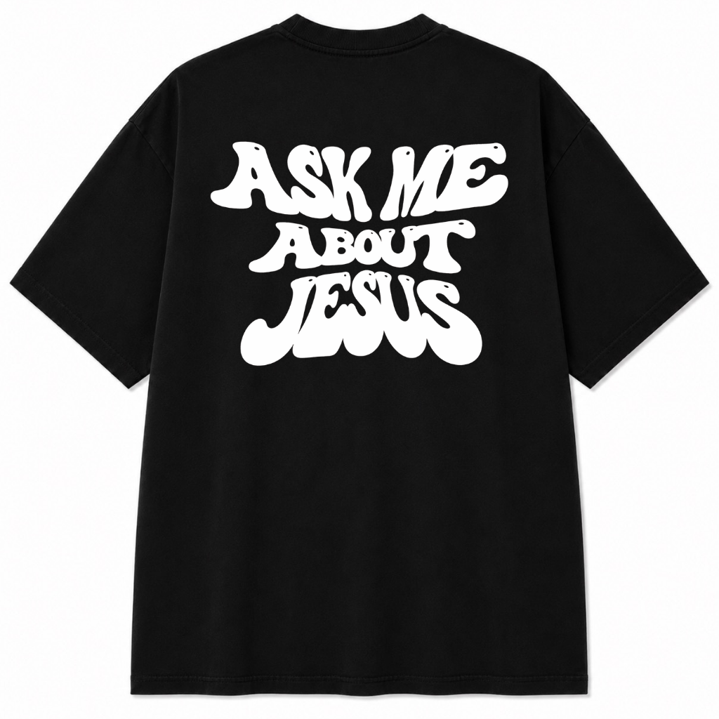Ask Me About Jesus T-Shirt