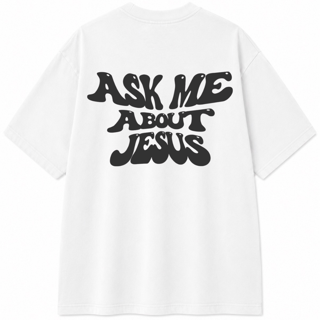 Ask Me About Jesus T-Shirt