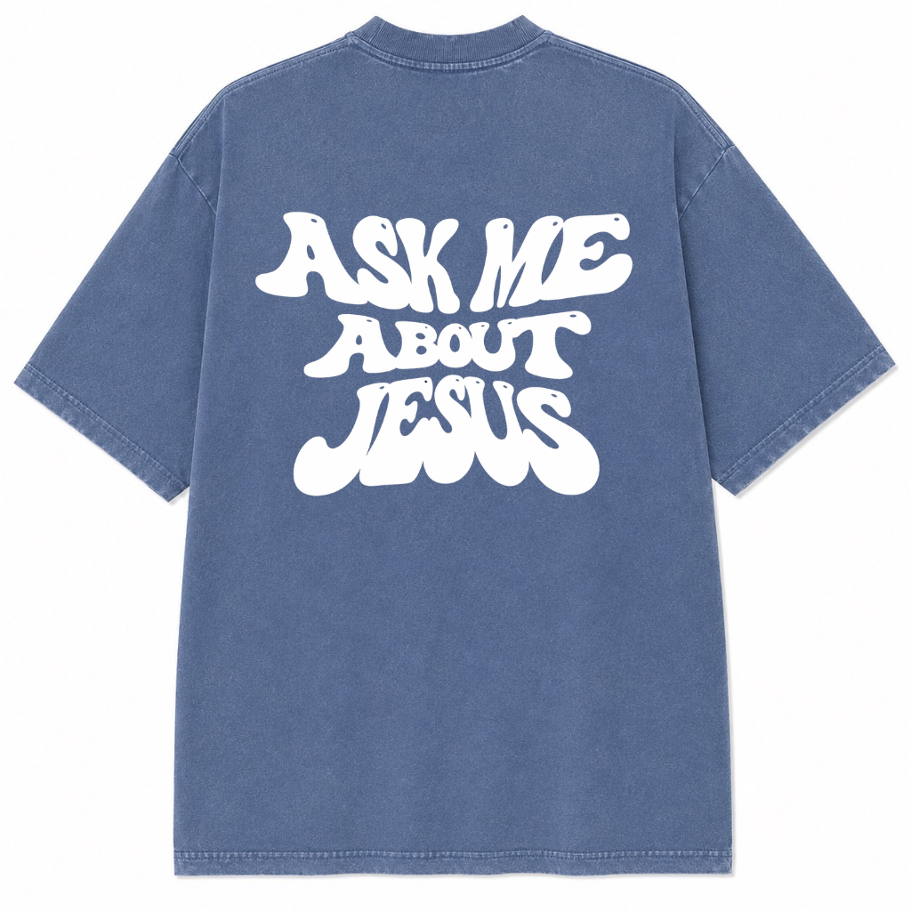 Ask Me About Jesus T-Shirt