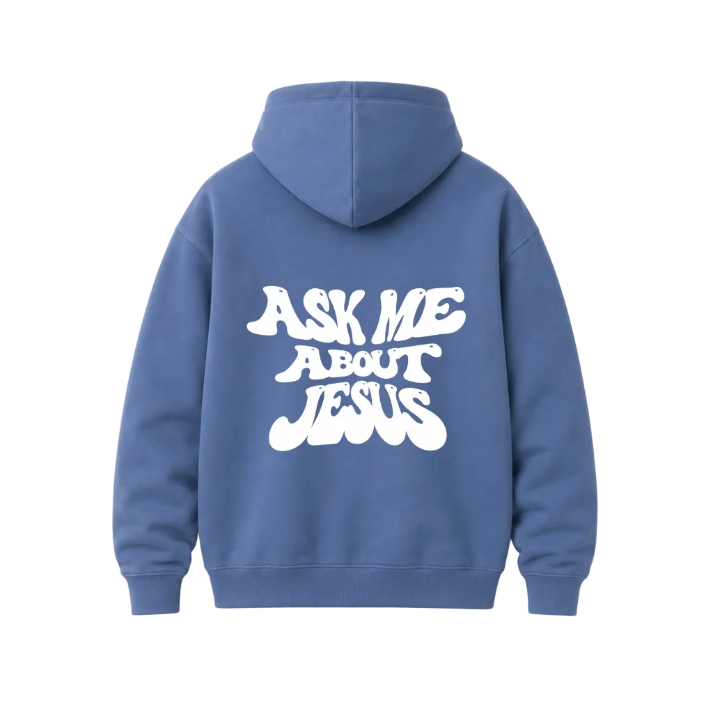 Ask Me About Jesus Hoodie