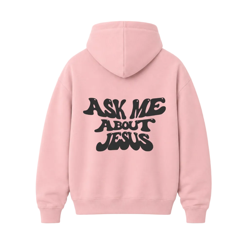 Ask Me About Jesus Hoodie