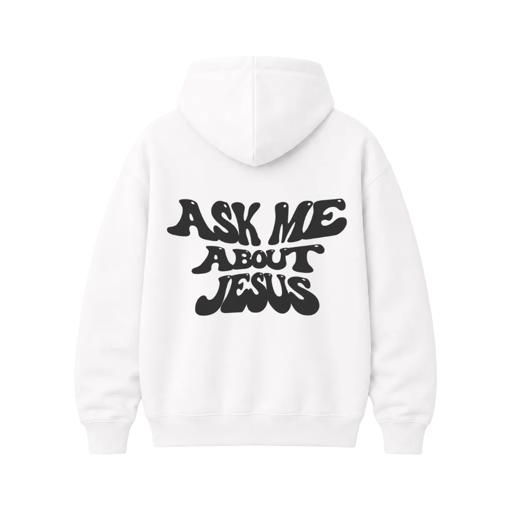 Ask Me About Jesus Hoodie
