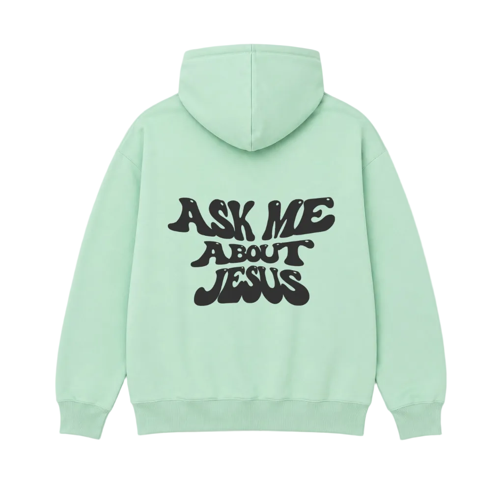 Ask Me About Jesus Hoodie