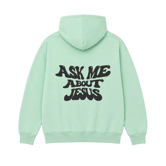Ask Me About Jesus Hoodie